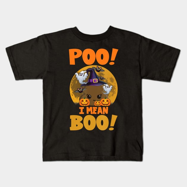 Poo! i mean, boo! for funny halloween parties Kids T-Shirt by Tianna Bahringer